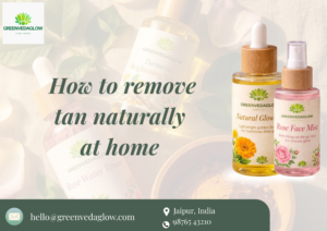how to remove tan naturally at home